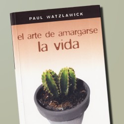 Portada del libro Â«El arte de amargarse la vidaÂ», de Paul Watzlavick